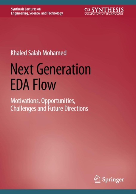 Next Generation EDA Flow: Motivations, Opportunities, Challenges and Future Directions