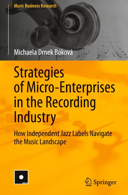 Strategies of Micro-Enterprises in the Recording Industry: How Independent Jazz Labels Navigate the Music Landscape