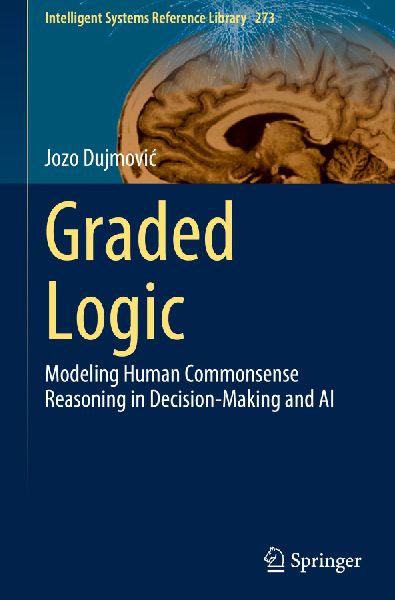 Graded Logic: Modeling Human Commonsense Reasoning in Decision-Making and AI