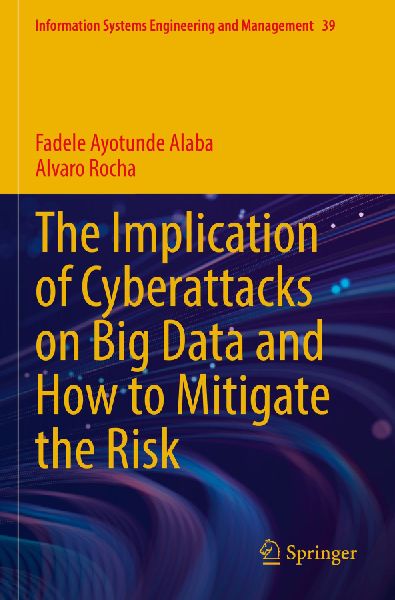 The Implication of Cyberattacks on Big Data and How to Mitigate the Risk