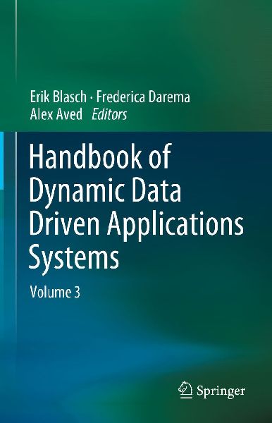 Handbook of Dynamic Data Driven Applications Systems: Volume 3