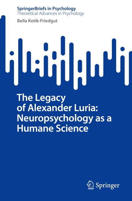 The Legacy of Alexander Luria: Neuropsychology as a Humane Science