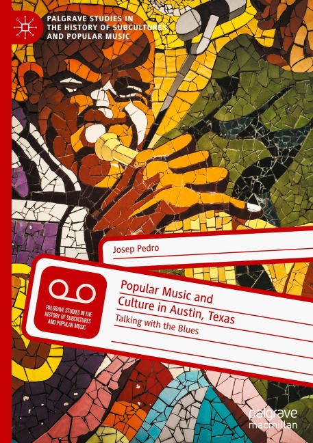 Popular Music and Culture in Austin, Texas: Talking with the Blues