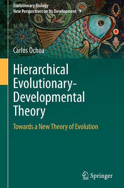 Hierarchical Evolutionary-Developmental Theory: Towards a New Theory of Evolution