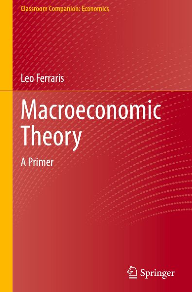 Macroeconomic Theory: A Primer