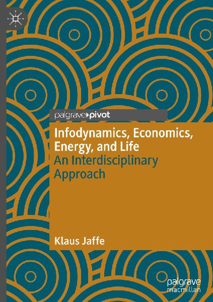 Infodynamics, Economics, Energy, and Life: An Interdisciplinary Approach
