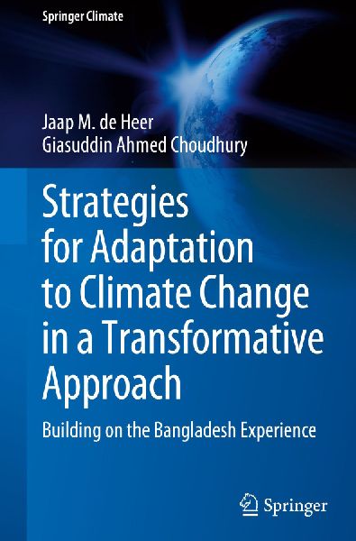 Strategies for Adaptation to Climate Change in a Transformative Approach: Building on the Bangladesh Experience