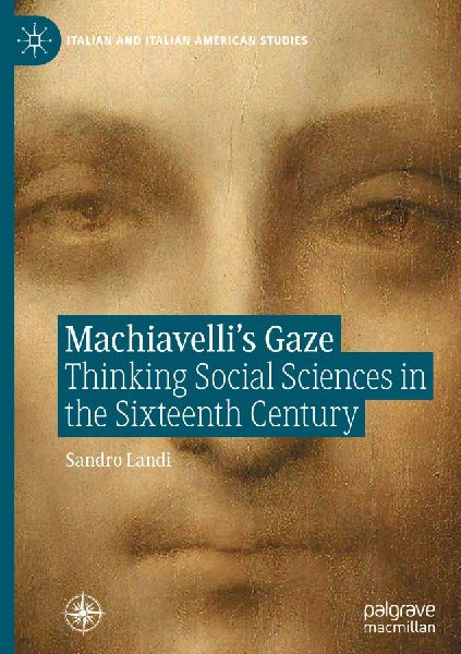 Machiavellis Gaze: Thinking Social Sciences in the Sixteenth Century