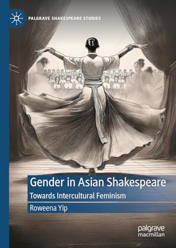 Gender in Asian Shakespeare Towards Intercultural Feminism