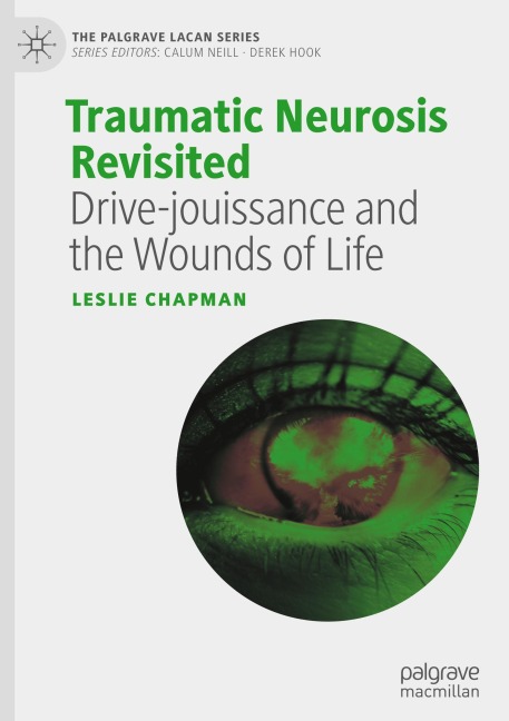 Traumatic Neurosis Revisited: Drive-jouissance and the Wounds of Life