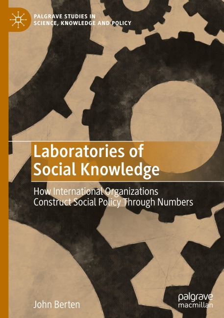 Laboratories of Social Knowledge: How International Organizations Construct Social Policy Through Numbers