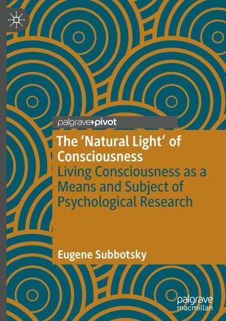 The Natural Light of Consciousness: Living Consciousness as a Means and Subject of Psychological Research