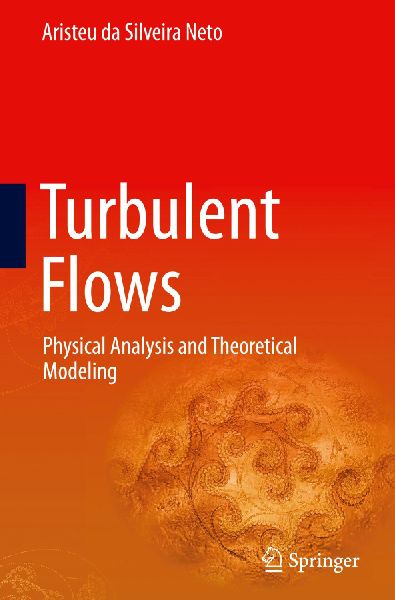 Turbulent Flows: Physical Analysis and Theoretical Modeling
