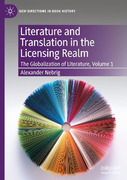 Literature and Translation in the Licensing Realm: The Globalization of Literature, Volume 1