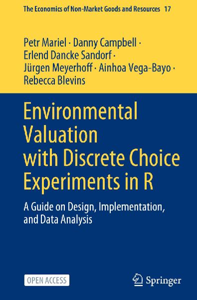Environmental Valuation with Discrete Choice Experiments in R: A Guide on Design, Implementation, and Data Analysis
