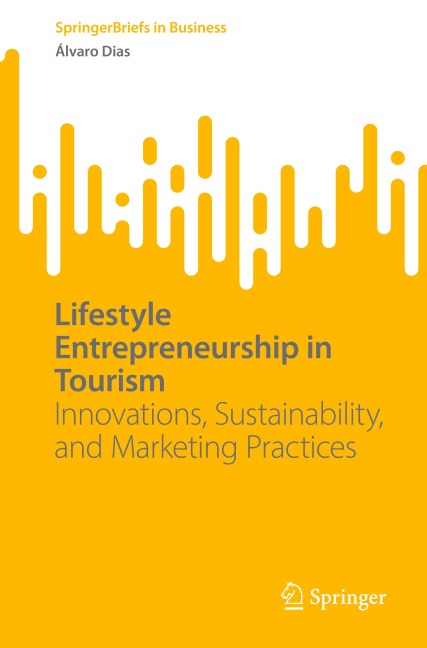Lifestyle Entrepreneurship in Tourism: Innovations, Sustainability, and Marketing Practices