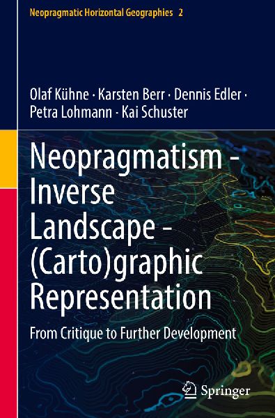 Neopragmatism - Inverse Landscape - (Carto)graphic Representation: From Critique to Further Development