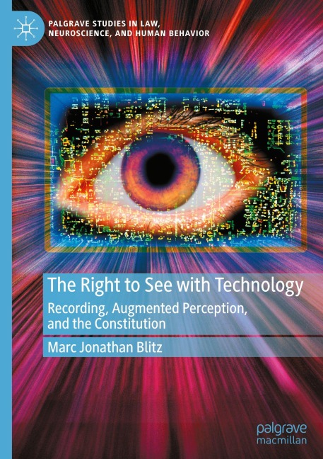 The Right to See with Technology: Recording, Augmented Perception, and the Constitution