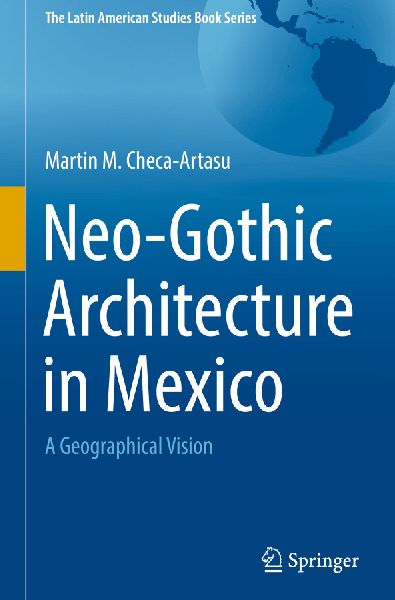 Neo-Gothic Architecture in Mexico: A Geographical Vision