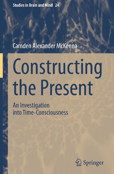 Constructing the Present: An Investigation into Time-Consciousness