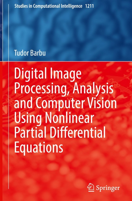Digital Image Processing, Analysis and Computer Vision Using Nonlinear Partial Differential Equations