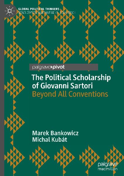 The Political Scholarship of Giovanni Sartori: Beyond All Conventions