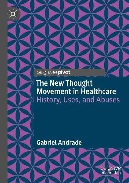 The New Thought Movement in Healthcare: History, Uses, and Abuses