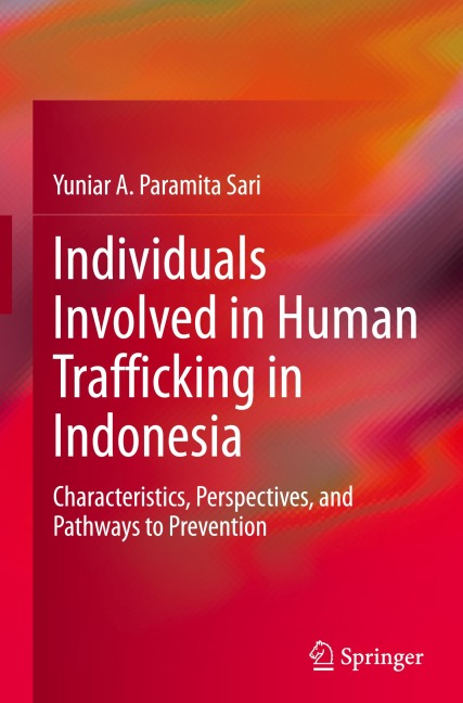 Individuals Involved in Human Trafficking in Indonesia: Characteristics, Perspectives, and Pathways to Prevention