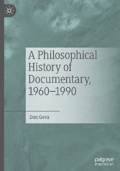 A Philosophical History of Documentary, 1960-1990