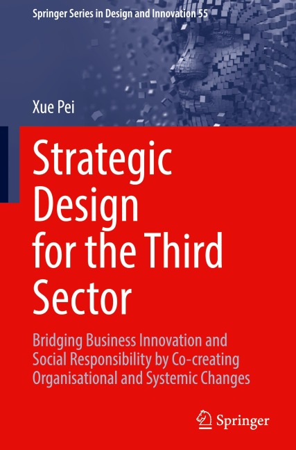 Strategic Design for the Third Sector: Bridging Business Innovation and Social Responsibility by Co-creating Organisational and Systemic Changes