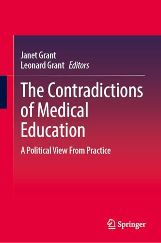 The Contradictions of Medical Education A Political View From Practice