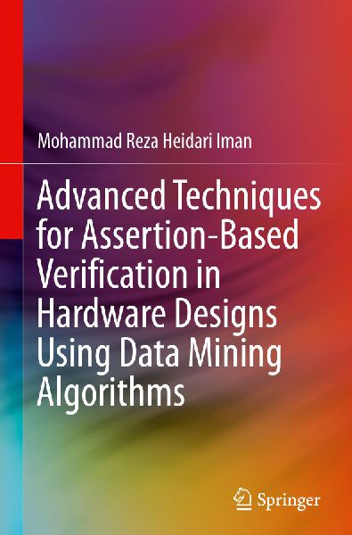 Advanced Techniques for Assertion-Based Verification in Hardware Designs Using Data Mining Algorithms