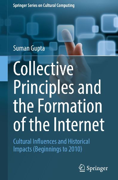 Collective Principles and the Formation of the Internet: Cultural Influences and Historical Impacts (Beginnings to 2010)