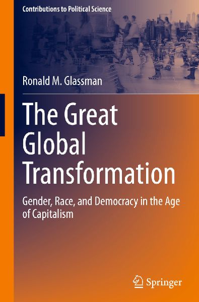The Great Global Transformation: Gender, Race, and Democracy in the Age of Capitalism