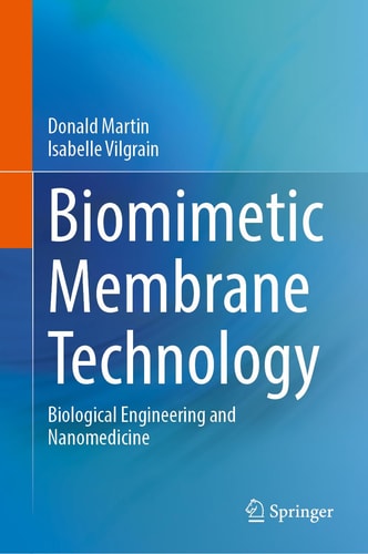 Biomimetic Membrane Technology Biological Engineering and Nanomedicine