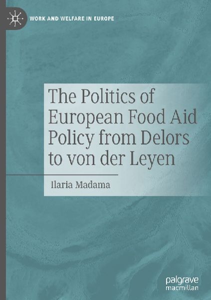 The Politics of European Food Aid Policy from Delors to von der Leyen
