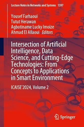 Intersection of Artificial Intelligence, Data Science, and Cutting-Edge Technologies: From Concepts to Applications in Smart Environment ICAISE’2024, Volume 2