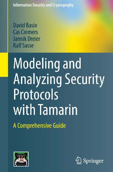 Modeling and Analyzing Security Protocols with Tamarin: A Comprehensive Guide