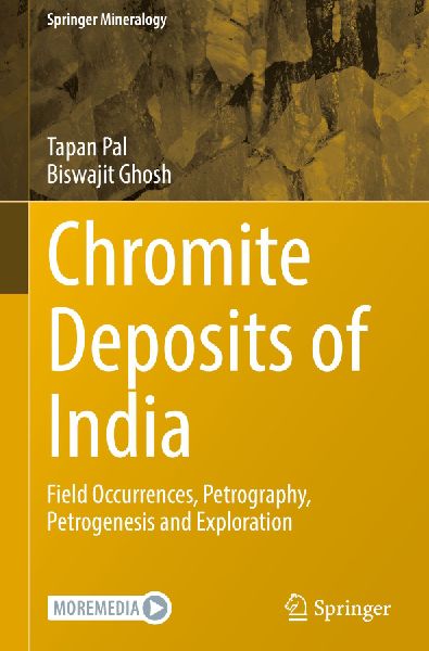 Chromite Deposits of India: Field Occurrences, Petrography, Petrogenesis and Exploration