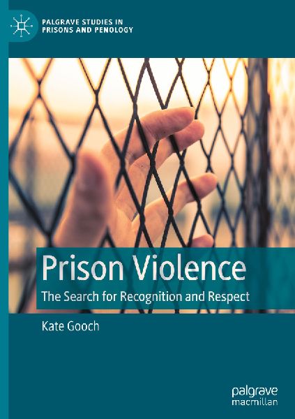 Prison Violence: The Search for Recognition and Respect