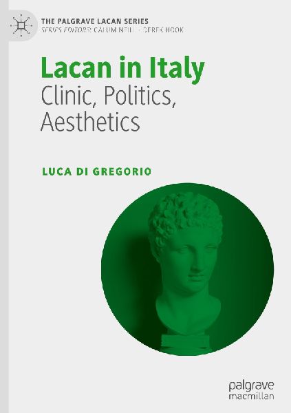 Lacan in Italy: Clinic, Politics, Aesthetics