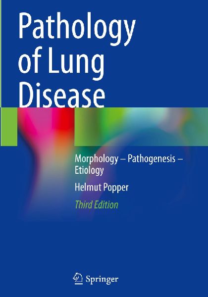 Pathology of Lung Disease: Morphology - Pathogenesis - Etiology