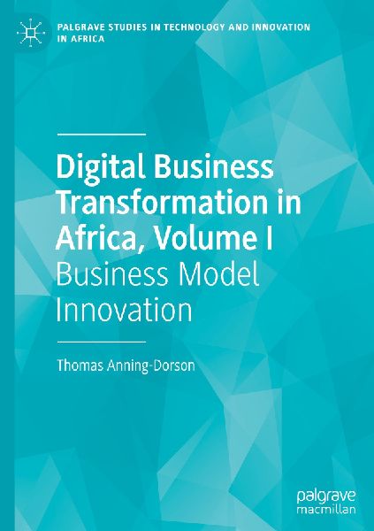 Digital Business Transformation in Africa, Volume I: Business Model Innovation