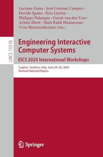 Engineering Interactive Computer Systems. EICS 2024 International Workshops Cagliari, Sardinia, Italy, June 24–28, 2024, Revised Selected Papers