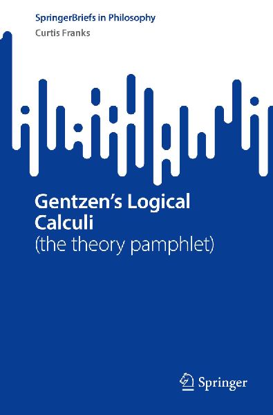 Gentzens Logical Calculi: (the theory pamphlet)