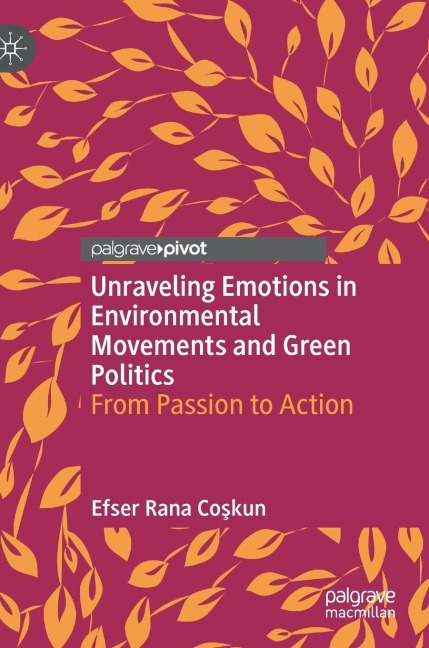 Unraveling Emotions in Environmental Movements and Green Politics: From Passion to Action
