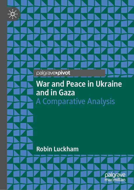 War and Peace in Ukraine and in Gaza: A Comparative Analysis