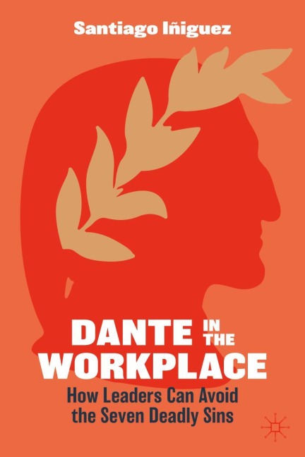 Dante in the Workplace: How Leaders Can Avoid the Seven Deadly Sins