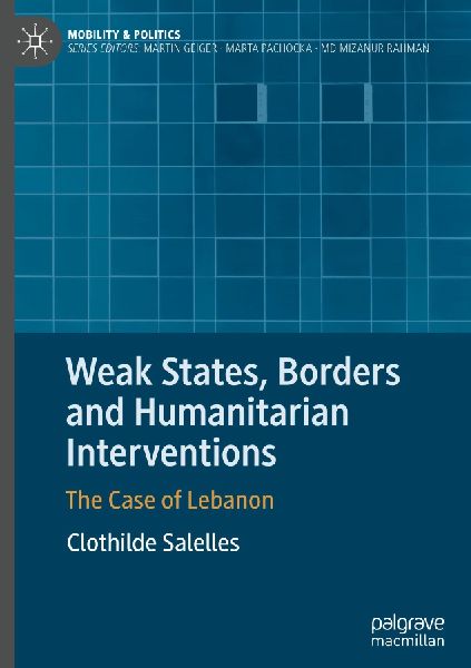 Weak States, Borders and Humanitarian Interventions: The Case of Lebanon
