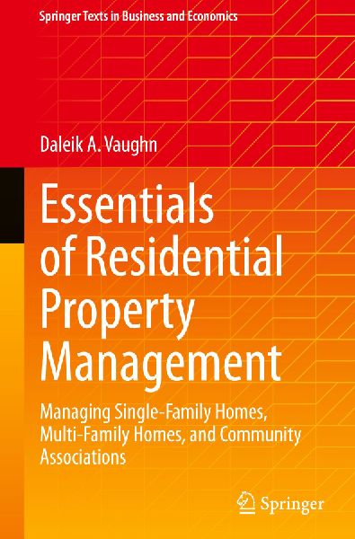 Essentials of Residential Property Management: Managing Single-Family Homes, Multi-Family Homes, and Community Associations